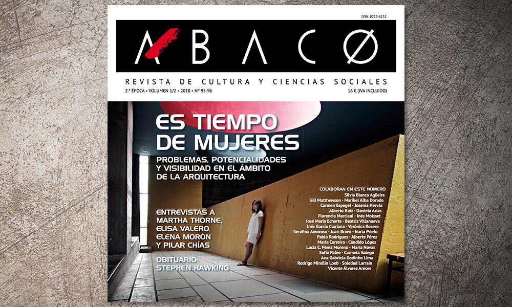 ÁBACO 95-96. Es tiempo de mujeres. Problemas, potencialidades y visibilidad en el ámbito de la arquitectura