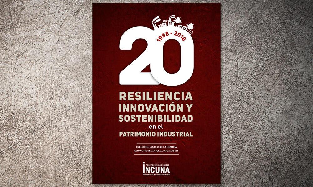 Resiliencia, innovación y sostenibilidad en el Patrimonio Industrial | INCUNA