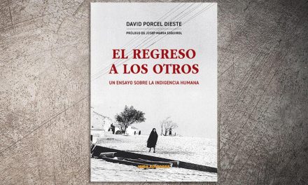 El regreso a los otros. Un ensayo sobre la indigencia humana | ✎ Reseña por Miguel Ángel Velasco León
