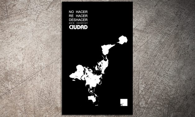 No hacer, Rehacer y Deshacer para construir ciudad | ✎ Reseña por Vero S. Carrera